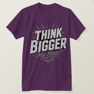 より大きなことを考えよう - 動機付けとなる成長思考デザイン Tシャツ