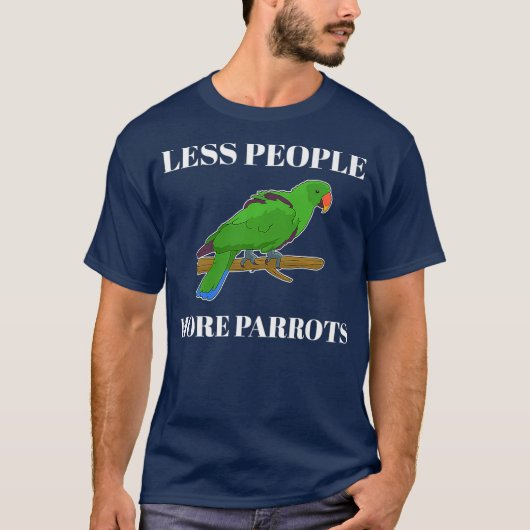 より少おもしろいない人より多くのParrots Eclectus Premium Tシャツ (正面)