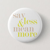 より少しを言い、より多くの声明ボタンを意味して下さい 缶バッジ (正面)