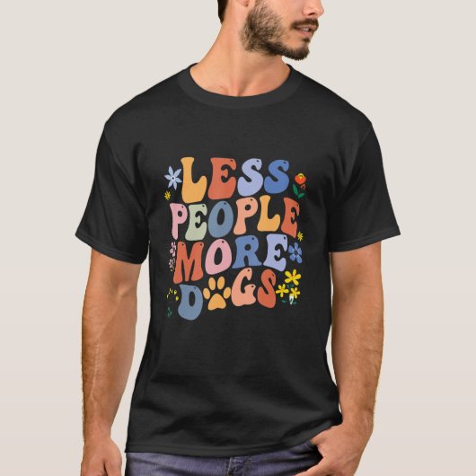 より少ない人々より多くの犬のレトロの花のために犬 Tシャツ (正面)