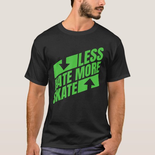 より少ない嫌いスケートのスケートボード Tシャツ (正面)