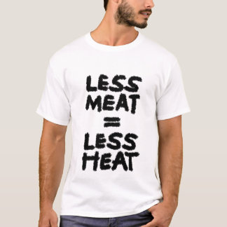 より少ない肉=より少ない熱 Tシャツ