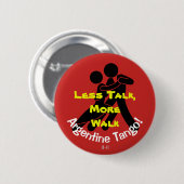 より少ない話、多く歩行! アルゼンチン人のタンゴ 缶バッジ (正面&裏面)