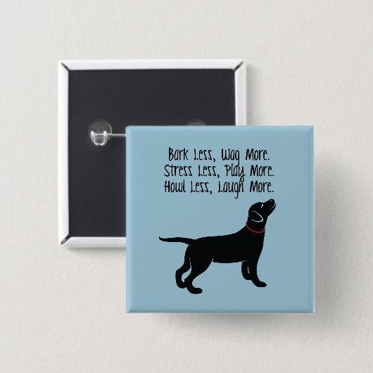 "より少なく吠え声、より多くの"は正方形ボタンを振ります 缶バッジ (正面&裏面)