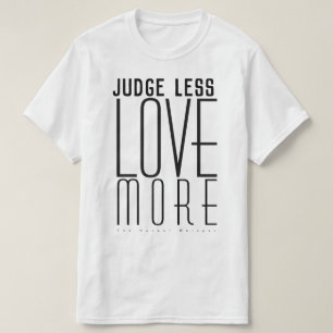 より少なく裁判官。 多くを愛して下さい。 (大きい文字) Tシャツ