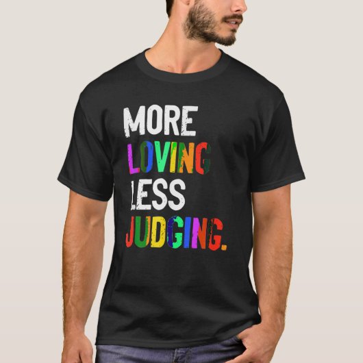 より愛情が少なく判断 Tシャツ (正面)