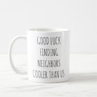 より涼しい隣人を見つける幸運を Witty Farewell コーヒーマグカップ