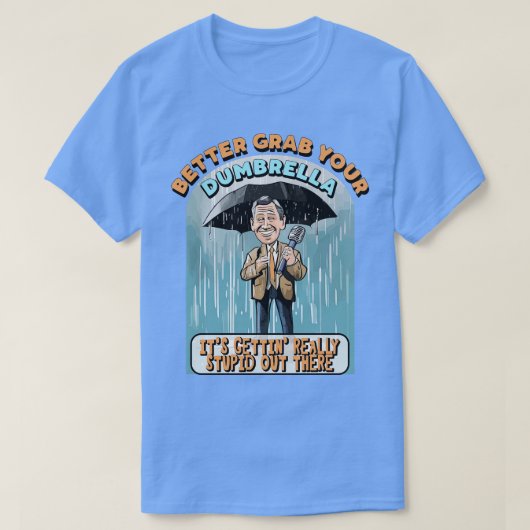 より良いあなたのダンブレラのgettin本当にストゥーピ tシャツ (デザイン正面)