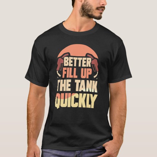 より良いタンクを迅速に燃料価格ガスPe Tシャツ (正面)