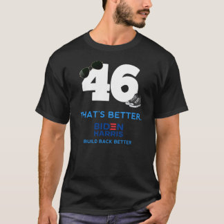 より良いバイデン氏Harris 46を構築 Tシャツ