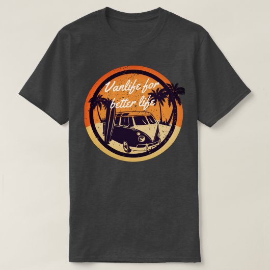 より良い人生のためのバンライフ Tシャツ (デザイン正面)
