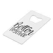 より良く一緒に クレジットカード栓抜き (正面アングル)