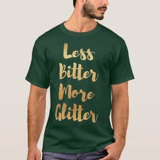 より苦いグリッターおもしろいギフトティー Tシャツ