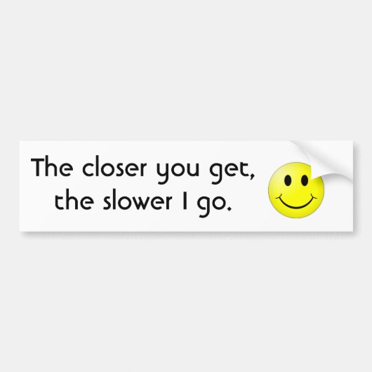 より近くなれば標準、より遅いの… バンパーステッカー (正面)