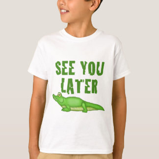 より遅いわに会って下さい Tシャツ