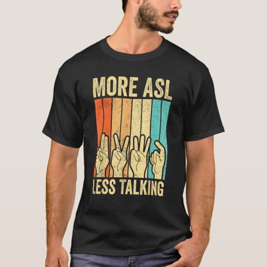 ろう者プライド啓発手話 より多くのASLより少ないT Tシャツ (正面)
