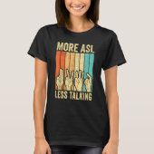 ろう者プライド啓発手話 より多くのASLより少ないT Tシャツ (正面)