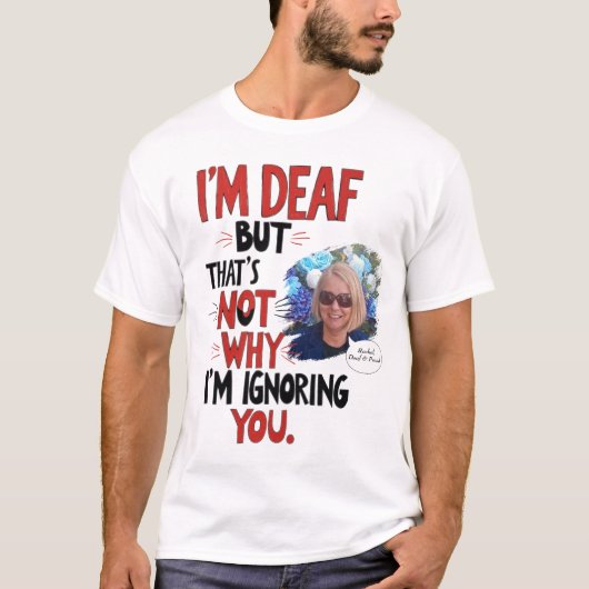 ろう者誇りを持った及びおもしろい聴覚障害者の自己消化器 Tシャツ (正面)