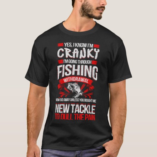 わかってる、私イライラしてるの。釣り中毒の引きこもり中 Tシャツ (正面)
