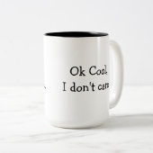 わかりましたカッコいい、私はコーヒー・マグを気にしません ツートーンマグカップ (正面右)