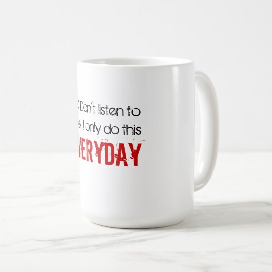 わかりました。 私に聞かないで下さい。  私は毎日これだけをします コーヒーマグカップ (正面右)