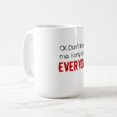 わかりました。 私に聞かないで下さい。  私は毎日これだけをします コーヒーマグカップ (正面左)