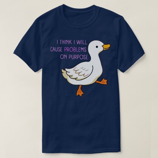 わざと問題を起こすのだ Tシャツ (デザイン正面)