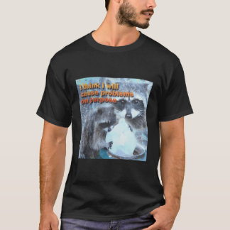 わざと考えラクーンに問題を起こすつもりだ Tシャツ