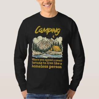 わずかな幸せを感じるために大金を費やすキャンプ生活 Tシャツ