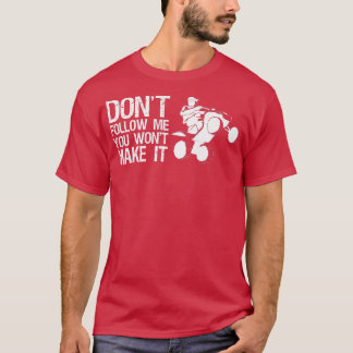 わた後を追しはクワッド・バイク・ライダーを作らない3 Tシャツ