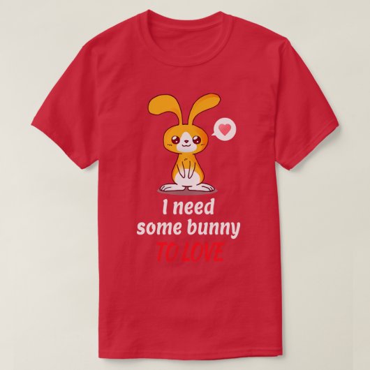 を愛す独身のるためにバニーは人を必要とする Tシャツ (デザイン正面)