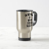 を記念して私が眠ることができる時 トラベルマグ (正面右)