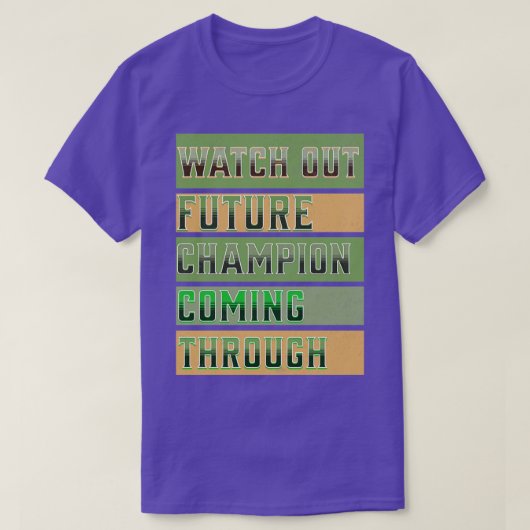 ~を通して未来のチャンピオン来に気を付ける Tシャツ (デザイン正面)