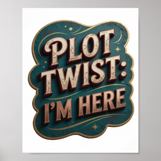 アイコニックゴールドPLOT+TWIST+I'M+HEREステートメントTシャツ ポスター (正面)