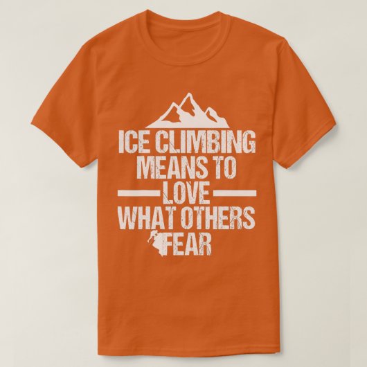アイスクライマー屋外の寒い屋外の山々氷Cli Tシャツ (デザイン正面)