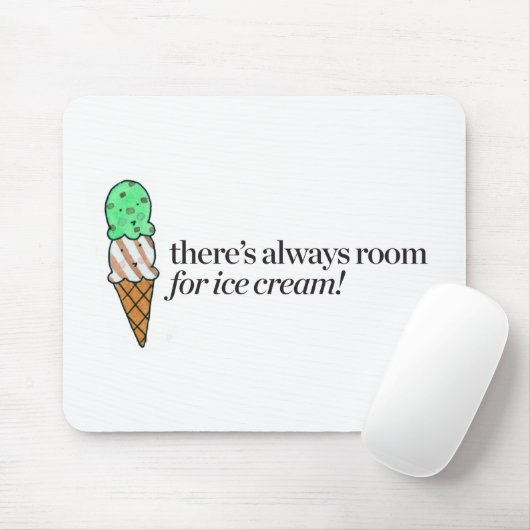 アイスクリームのための部屋が常にあります マウスパッド (マウス)