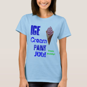 アイスクリームのペンキの仕事!! Tシャツ