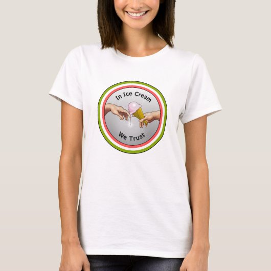 アイスクリームの中で私たちは信頼 Tシャツ (正面)