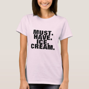 アイスクリームのTシャツを持たなければなりません Tシャツ