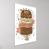 アイスクリームは全てをより良くする – レタリング 箔ポスター (レイダウン)