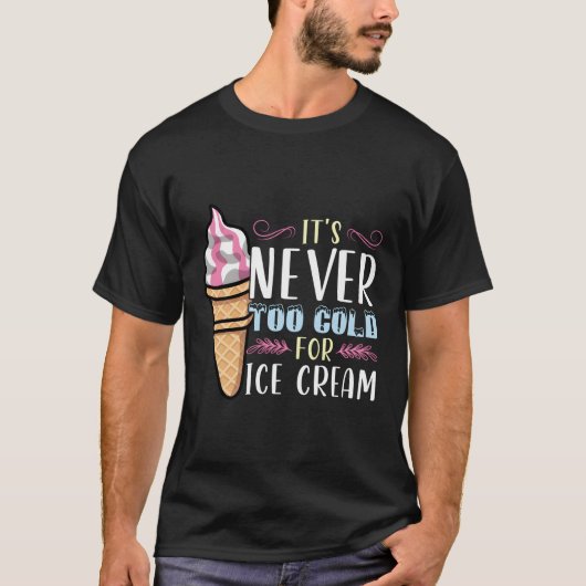 アイスクリームは決して寒すぎる Tシャツ (正面)