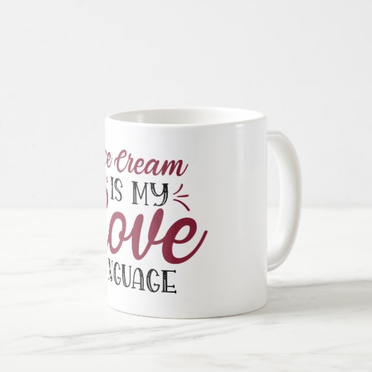 アイスクリームは私の愛する言葉だ コーヒーマグカップ (正面右)
