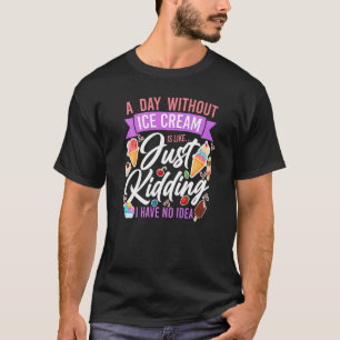 アイスクリームコーンポップシクル1日アイスクリームなしの日 Tシャツ