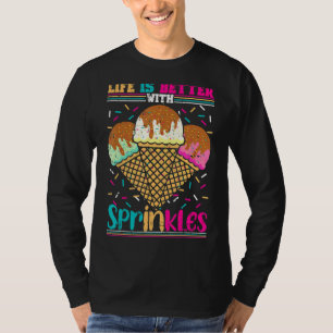 アイスクリーム菓子を振りかける方が人生は好い Tシャツ