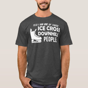アイスクロスダウンヒルYes私はそれらのアイスクロスの一つである Tシャツ