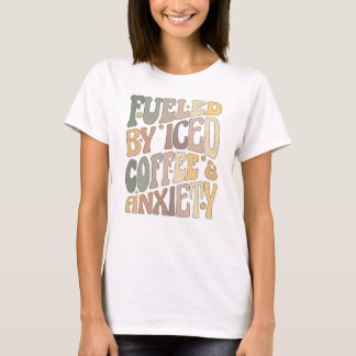 アイスコーヒーと不安コーヒーで燃料を与えられたグルーヴィ Tシャツ