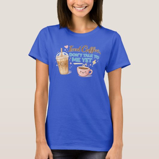 アイスコーヒーまだ何も話さないでTシャツ Tシャツ (正面)