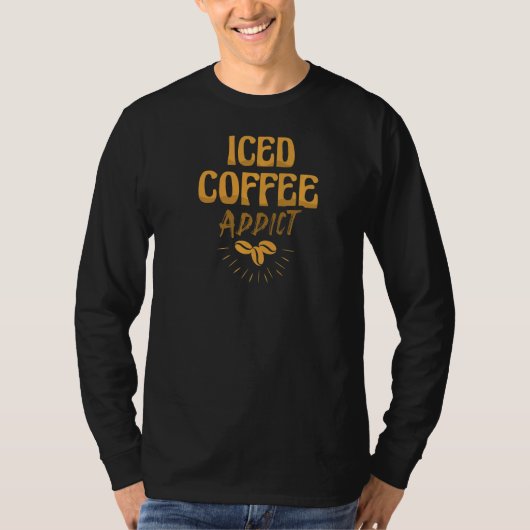 アイスコーヒー中毒カフェインドライカーコーヒーコーヒーLa Tシャツ (正面)
