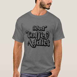 アイスコーヒー中毒者、熱烈な愛好家 Tシャツ