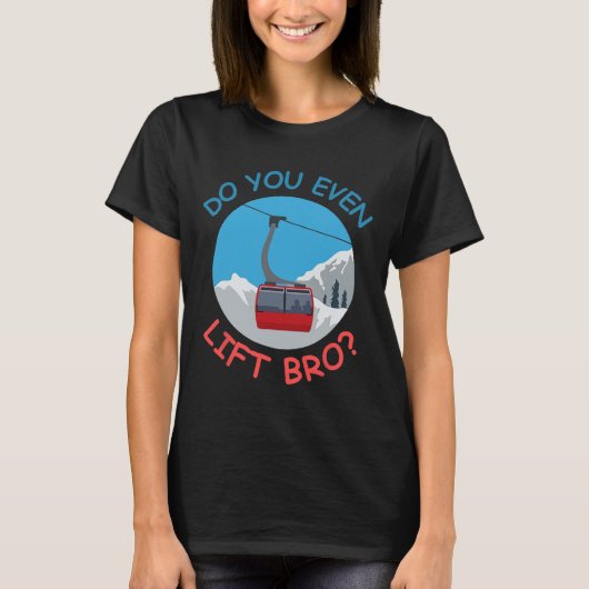 アイススキーケーブルカーもBro冬のスポールを持ち上げる Tシャツ (正面)